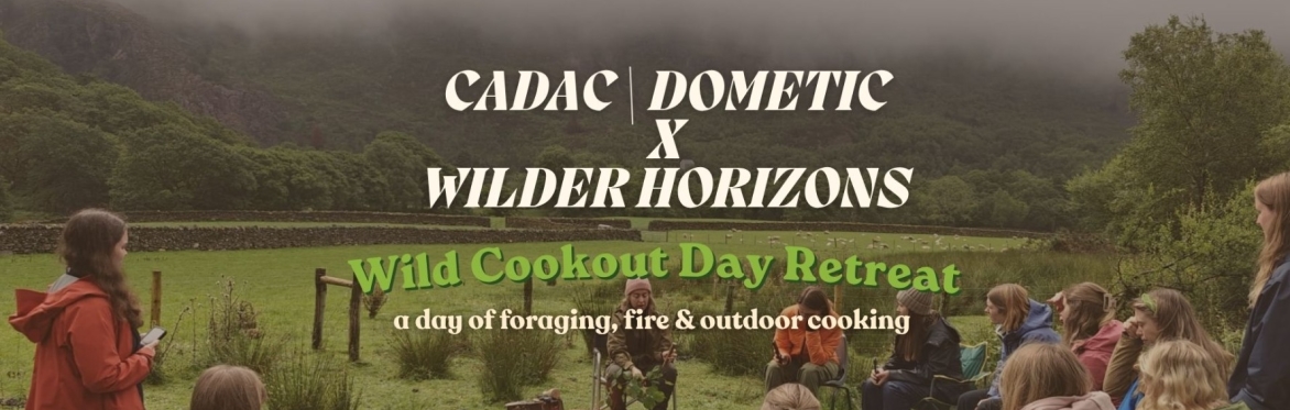 CADAC / Dometic X Wilder Horizons: Wild Cookout Day Retreat