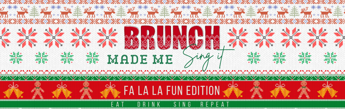 Brunch Made Sing It - Fa La La Fun