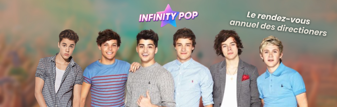 INFINITY POP - The One Direction Night + partie 1 Justin Bieber (4e édition)