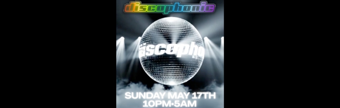 DISCOPHONIC VICTORIA DAY LONG WEEKEND