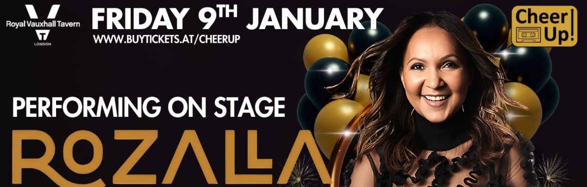 Cheer Up's Alternative NYE with ROZALLA at The Royal Vauxhall Tavern