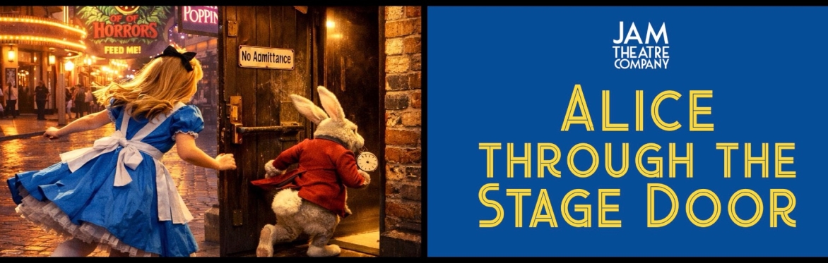 ALICE THROUGH THE STAGE DOOR!