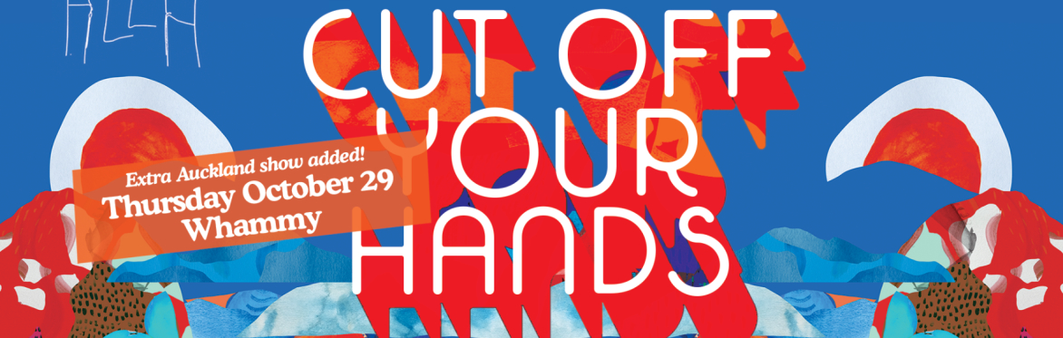 Cut Off Your Hands - HLLH album release / final shows