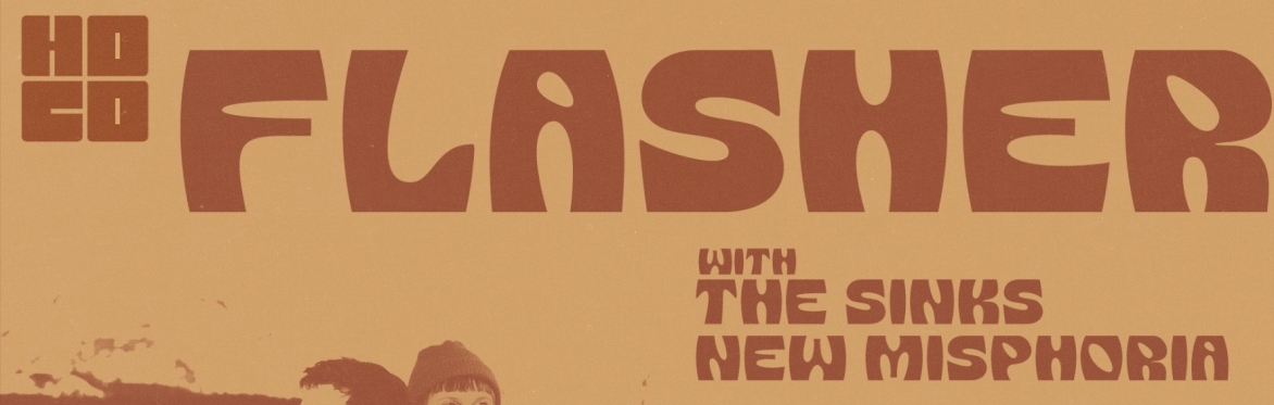 HOCO Presents: Flasher, The Sinks, + New Misphoria