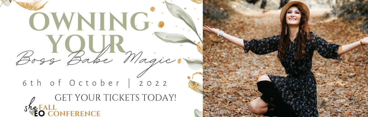 Owning Your Boss Babe Magic | she.EO Fall Conference