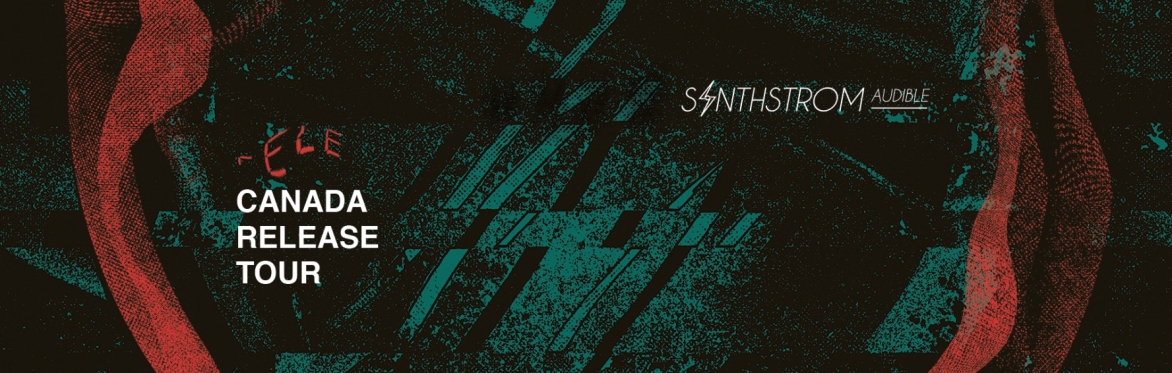 Synthstrom Audible CANADA Tour (Postponed till later in 2020)