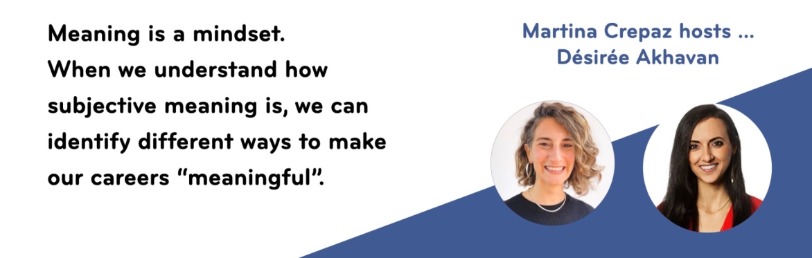 52 minutes to your meaningful career with Désirée Akhavan