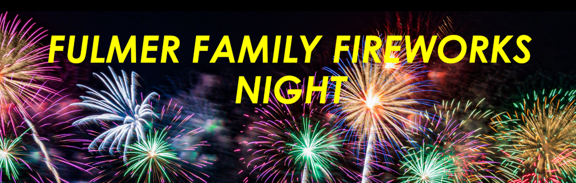 FULMER FAMILY FIREWORKS NIGHT