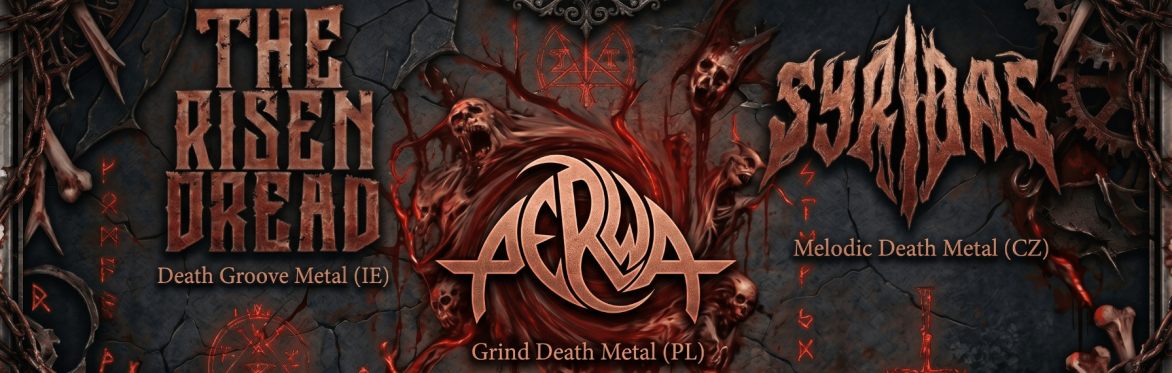 The Risen Dread(IE) | Syridas(CZ) | Perwa(PL) - Bielsko-Biala