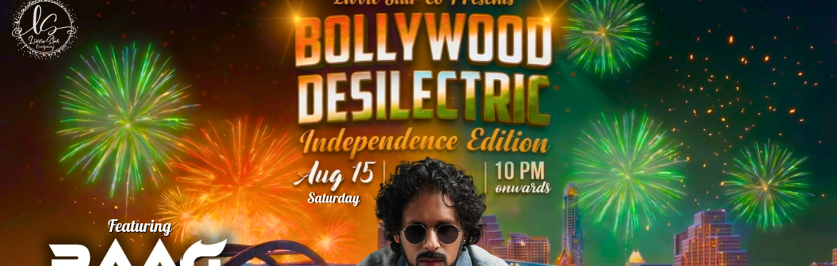 BOLLYWOOD | DESILECTRIC | INDEPENDENCE DAY EDITION
