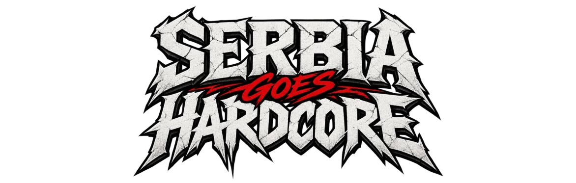 SERBIA GOES HARDCORE