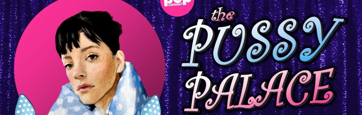The Pussy Palace: unofficial Lily Allen afters (SATURDAY 20th JUNE) // Cruz 101, Manchester