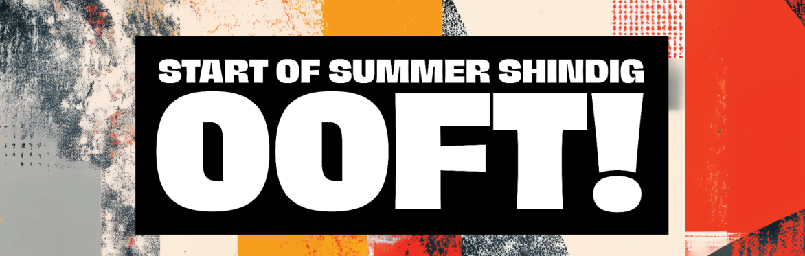 CLUB_NACHT x HOBBES MUSIC [START OF SUMMER SHINDIG]: OOFT! ⥊ ANN TWEAK ⥊ HOBBES ⥊ COSMICO ⥊ STU TODD ⥊ DIFFERENT MORALS