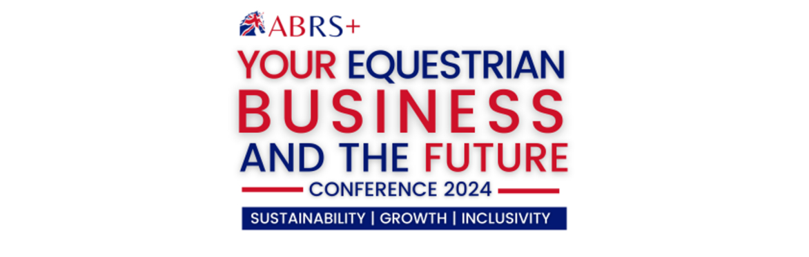 ABRS+ Conference 2024 - Your Equestrian Business and the Future
