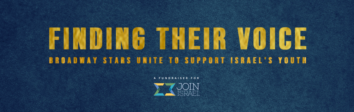 Finding Their Voice: Broadway Stars Unite to Support Israel's Youth
