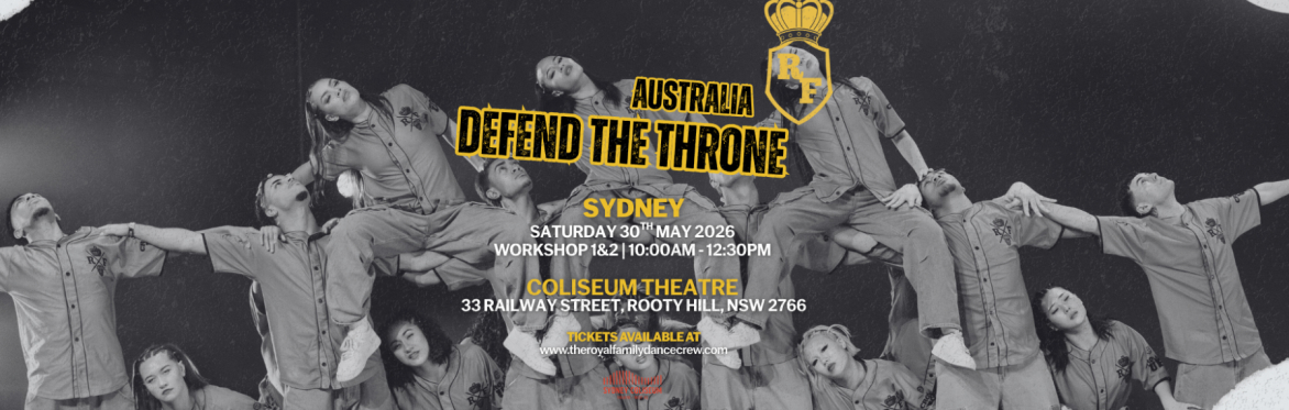 SYDNEY AUSTRALIA: The Royal Family Dance Crew Presents DEFEND THE THRONE Australia Tour - WORKSHOPS 1 & 2