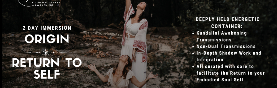Origin - Return To Self - Kundalini & Non Dual Weekend Immersion