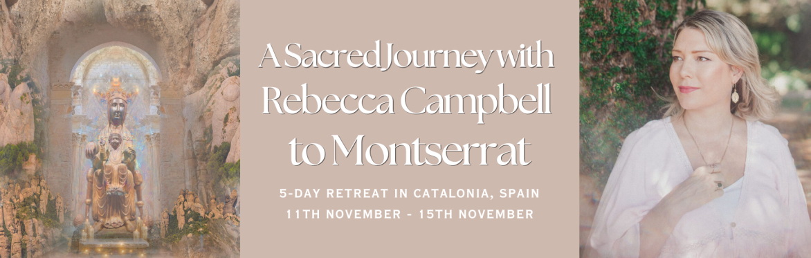 A Sacred Journey with Rebecca Campbell to Montserrat