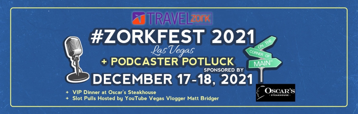 ZorkFest 2021 + Podcaster Potluck + VIP Dinner at Oscar's + Slot-Pulls Hosted by YouTube Vegas Vlogger Matt Bridger