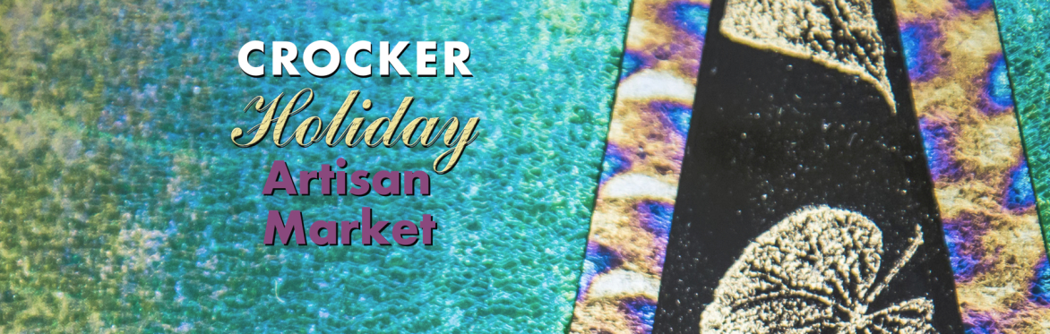 2024 Crocker Holiday Artisan Market