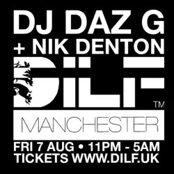 DILF Manchester: DJ DAZ G + NIK DENTON 🎵