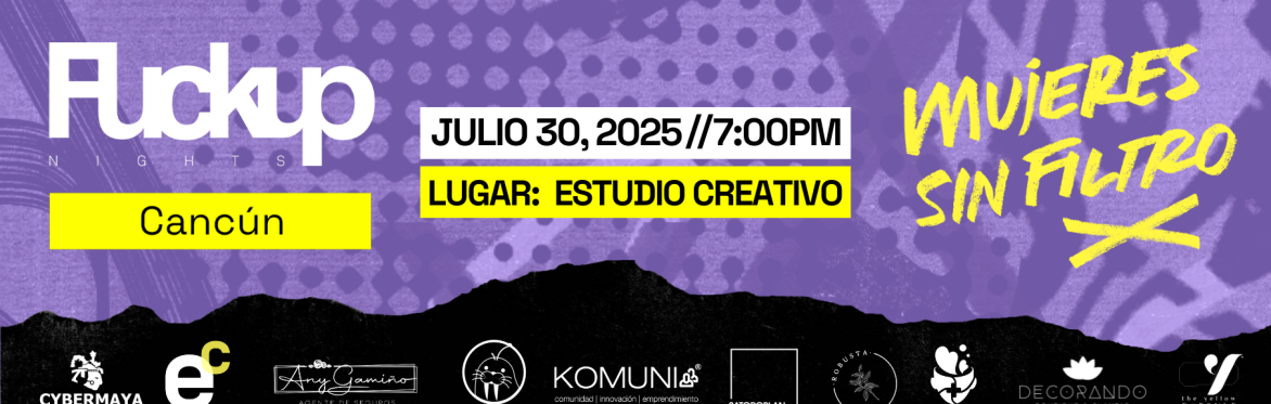 FuckUp Nights Cancún | Mujeres sin Filtro vol. VI
