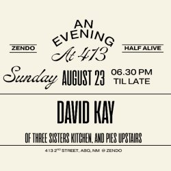 An Evening At 413 With David Kay of Three Sisters Kitchen