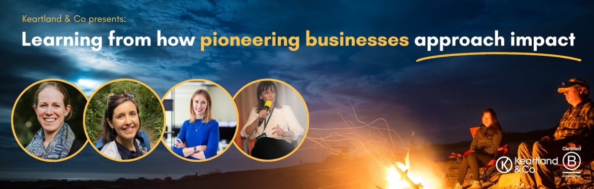 Fireside chat - learning from how pioneering businesses approach impact