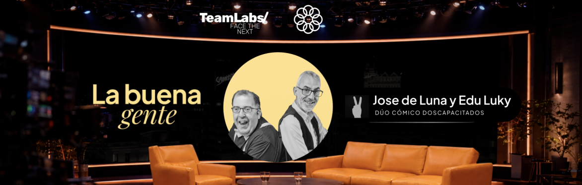 La Buena Gente #6 con José de Luna y Edu Luky, dúo Doscapacitados
