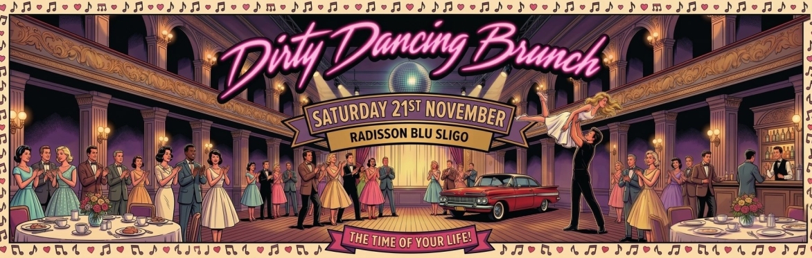 The Incredible Dirty Dancing Brunch, Sligo, Radisson Blu Hotel