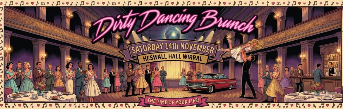 The Incredible Dirty Dancing Brunch, Wirral, Heswall Hall