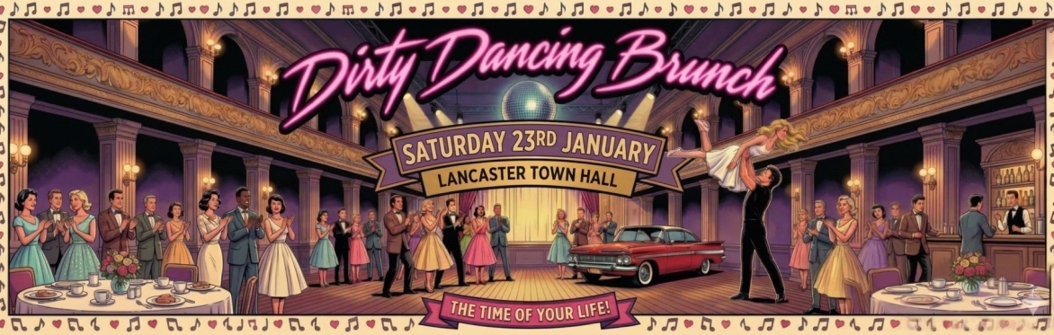 The Incredible Dirty Dancing Brunch, Lancaster, Lancaster Town Hall