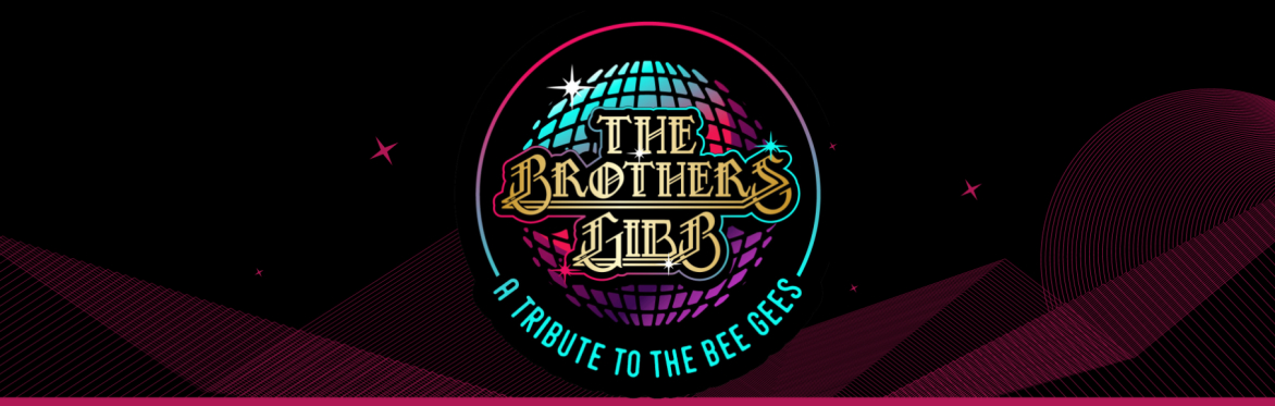 The Brothers Gibb - A Tribute to the Bee Gees