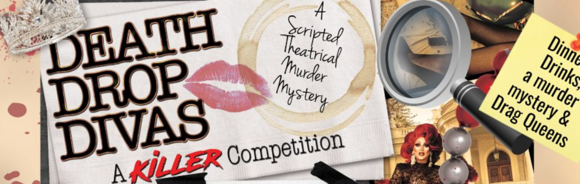 Death Drop Diva: A Killer Competition - Murder Mystery Drag Show!!