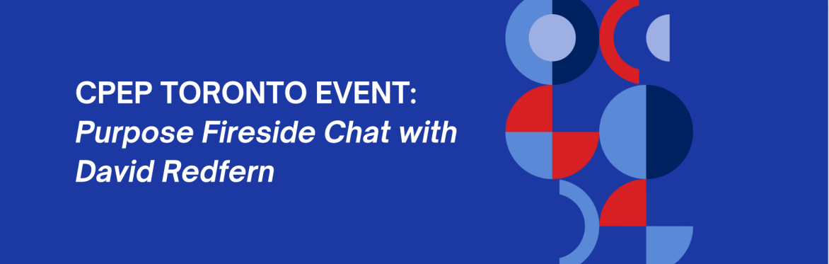 Canadian Purpose Economy Project: Purpose Fireside Chat with David Redfern