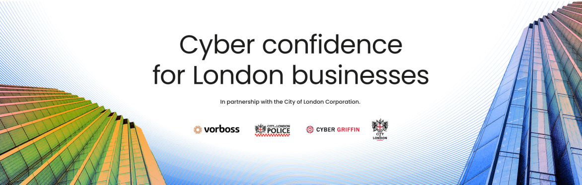 Cyber confidence for London Businesses, in partnership with the City of London Corporation.