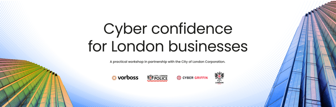 Cyber confidence for London Businesses, in partnership with the City of London Corporation.