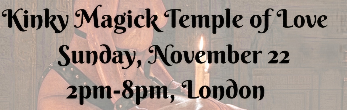 Kinky Magick Temple of Love - LONDON