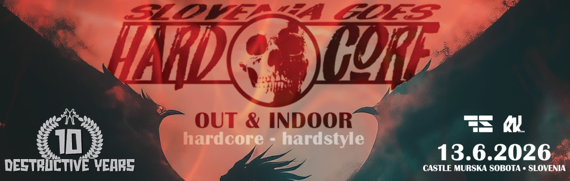 SLOVENIA GOES HARDCORE | Out & Indoor edition | 10 destructive years
