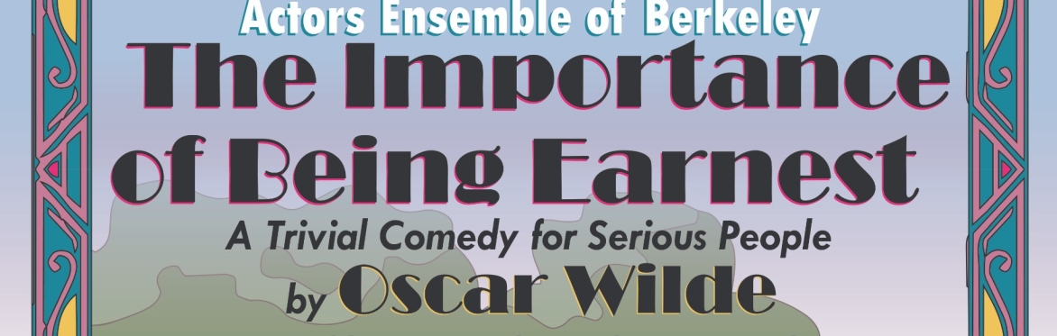 The Importance of Being Earnest, by Oscar Wilde, directed by Jay Manley with Jane Goodwin