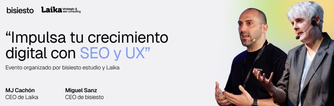 SEO, UX y Growth: El papel de las personas en la era de la IA.