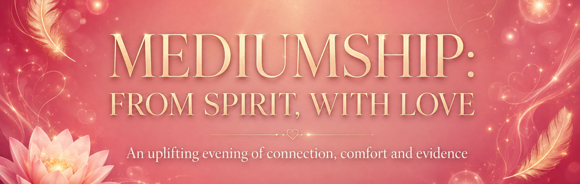 Elmwood House, Stockton. Pink and champagne-gold Mediumship: From Spirit, With Love banner, Stockton.featuring glowing feathers, a lotus flower, hearts, sparkles and spirit-like orbs.