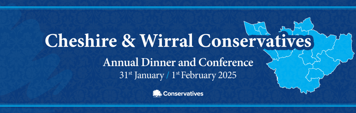 The 13th Cheshire & Wirral Area Conservatives Annual Dinner & Conference