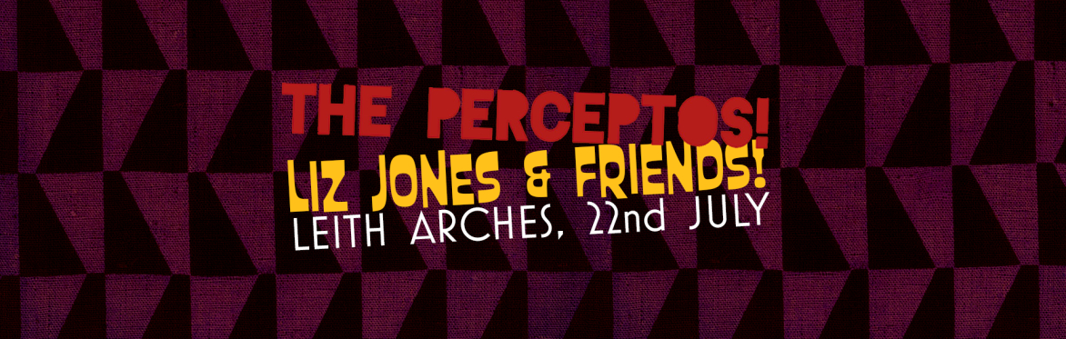The PERCEPTOS! + Liz Jones & Friends