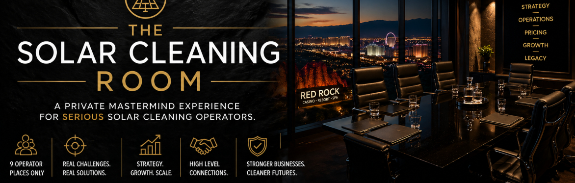 The Solar Cleaning Room - A private mastermind experience for serious solar cleaning operators.