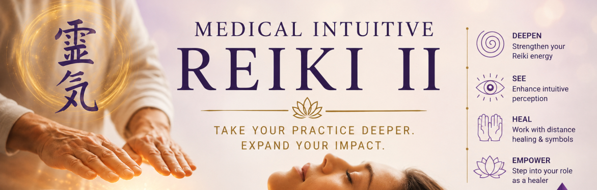 Medical Intuitive Reiki II — Certification Weekend