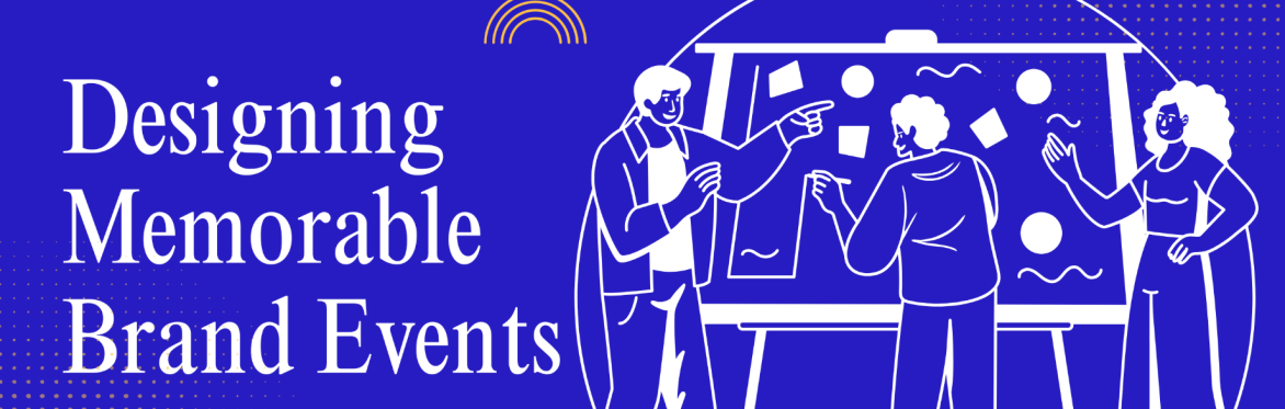 Designing Memorable Brand Events
