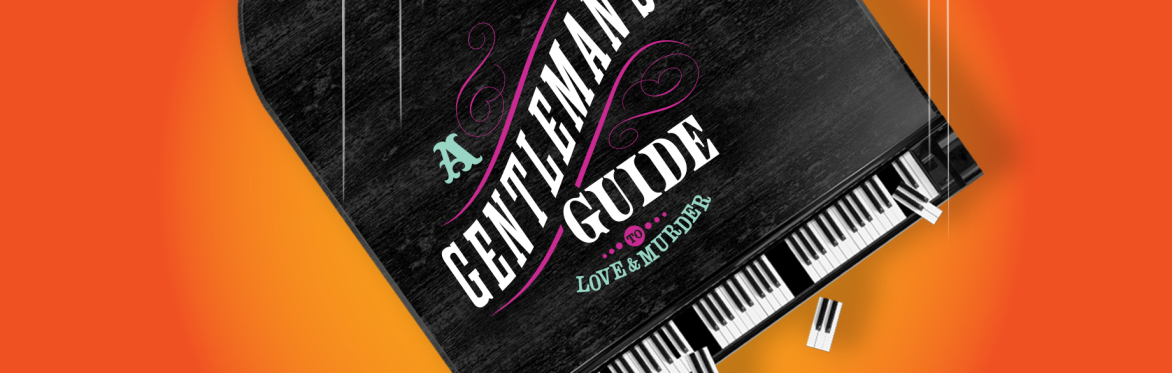 EC Theatre & Elmira Little Theatre Present: A Gentleman's Guide to Love and Murder - The MUSICAL!