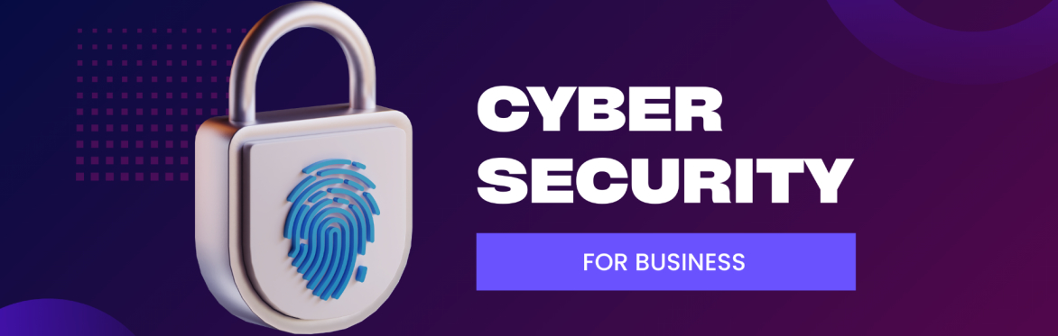 Cyber Security for Business