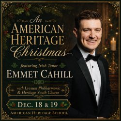 AN AMERICAN HERITAGE CHRISTMAS - Featuring Irish Tenor EMMET CAHILL
